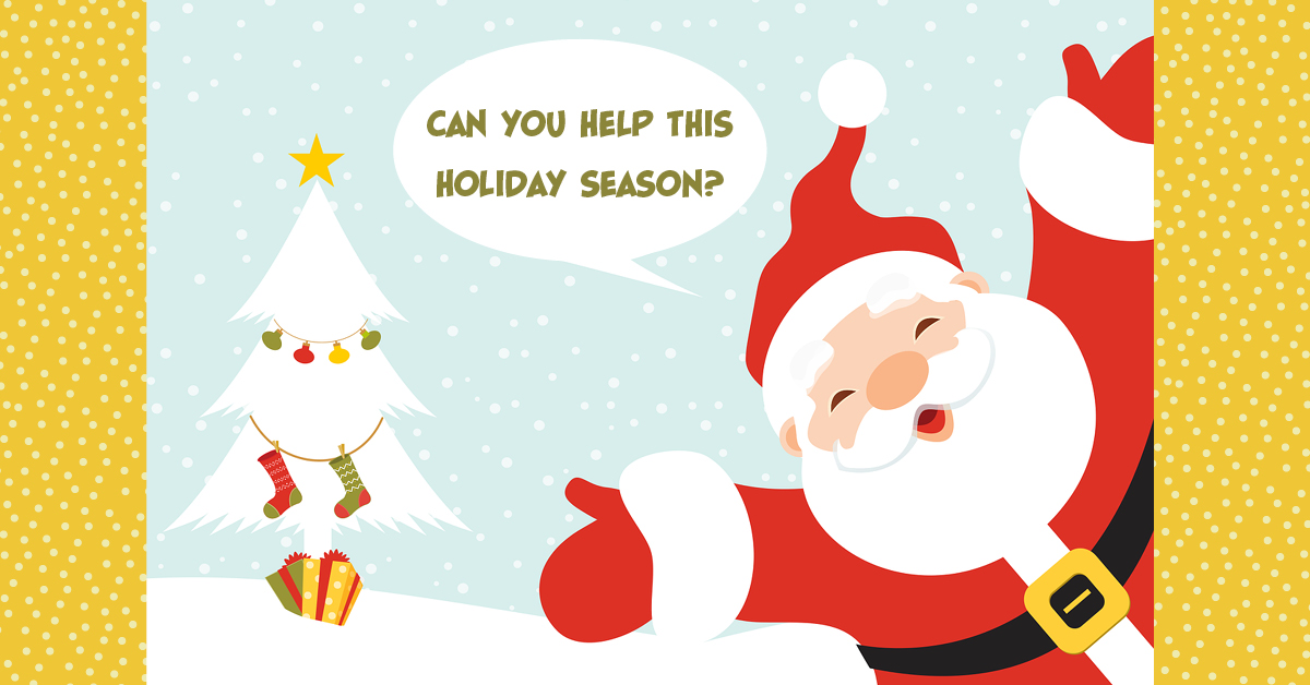 Can you help this Holiday Season?